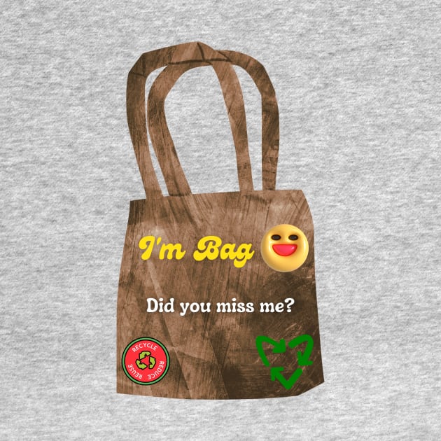 I'm Bag! Recycle Reduce Reuse & Rethink by Amourist